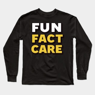 Fun fact care Long Sleeve T-Shirt